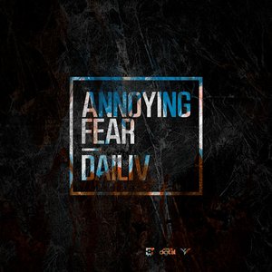 Annoying Fear