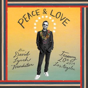Ringo Starr : The Lifetime Of Peace & Love Tribute Concert - Benefiting The David Lynch Foundation (Live)