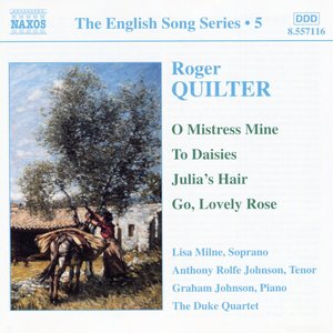The English Song Series, Volume 5: O Mistress Mine / To Daisies / Julia's Hair / Go, Lovely Rose