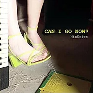 Can I Go Now? [Explicit]