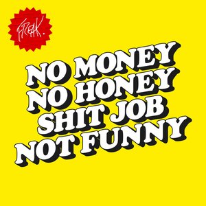 No Money No Honey Shit Job Not Funny
