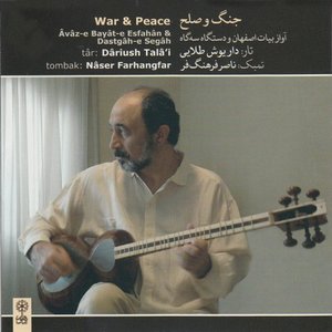 War & Peace (Avaz-e Bayat-e Esfahan & Dastgah-e Segah)