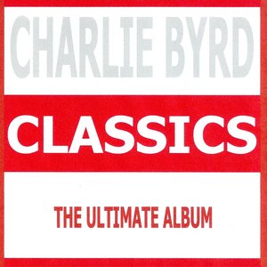 Classics - Charlie Byrd