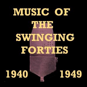 Music Of The Swinging Forties