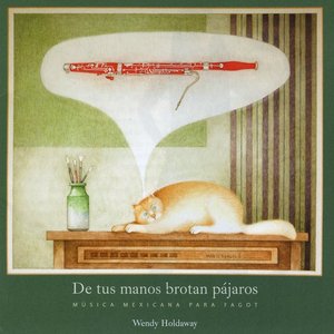 De tus manos brotan pájaros. Música mexicana para fagot