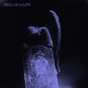 HELL OF A LIFE