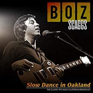 Boz Scaggs - Slow Dance in Oakland - Zortam Music