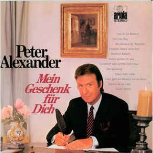 Peter Alexander - Mein Geschenk fuer Dich - Zortam Music