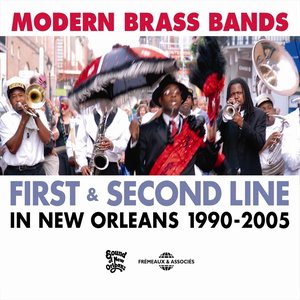 Modern Brass Bands, First & Second Line in New Orleans 1990-2005