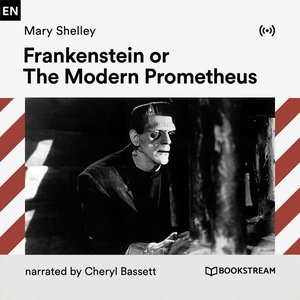 Frankenstein or The Modern Prometheus