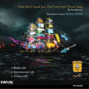 Now That i Found You (The Cutty Sark Theme Song)