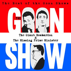 The Best of the Goon Shows: The Giant Bombardon / The Missing Prime Minister