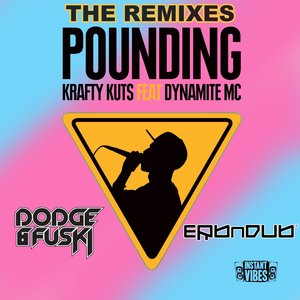Pounding (feat. Dynamite MC) [The Remixes]