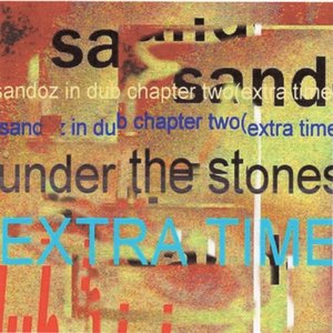 Sandoz In Dub: Chapter Two / Extra Time (Under The Stones)