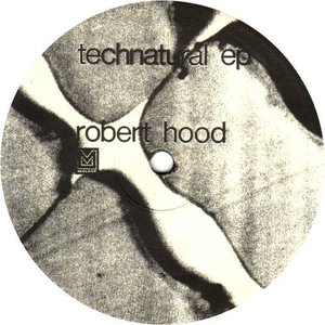 Robert Hood - Technatural EP - Zortam Music