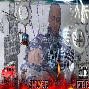 Smell the Smoke & See the Fire