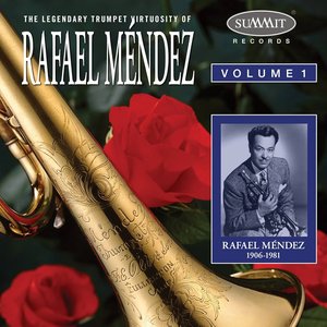 The Legendary Trumpet Virtuosity Of Rafael Mendez Volume 1