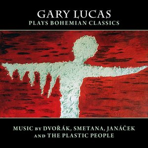 Gary Lucas Plays Bohemian Classics