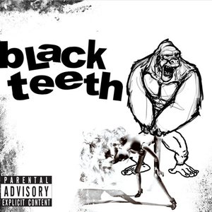 Black Teeth