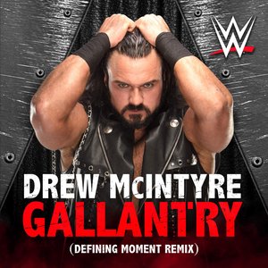 WWE: Gallantry (Defining Moment Remix) [Drew McIntyre] - Single