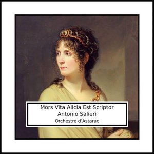 Salieri: Mors Vita Alicia Est Scriptor