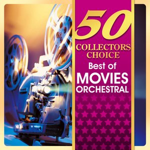 50 Collectors Choice - Best of Movies Orchestral