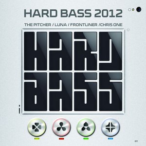 Hard Bass 2012 Mixed by The Pitcher, Luna, Frontliner and Chris One