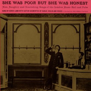 She Was Poor but She Was Honest: Nice, Naughty and Nourishing Songs of the London Music Hall and Pubs