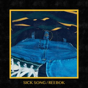 Sick Song / Reebok