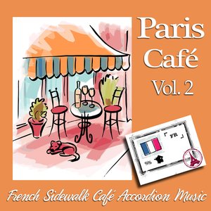 Paris Café, Vol. 2 - French Sidewalk Café Accordion Music