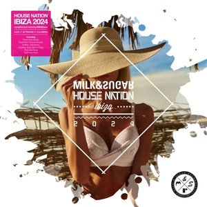 Milk & Sugar House Nation Ibiza 2024