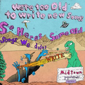 We’re Too Old To Write New Songs, So Here’s Some Old Songs We Didn’t Write