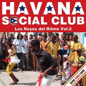 Serie Cuba Libre: Havana Social Club - Los Reyes del Ritmo, Vol. 2