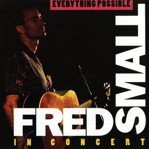Everything Possible -- Fred Small in Concert