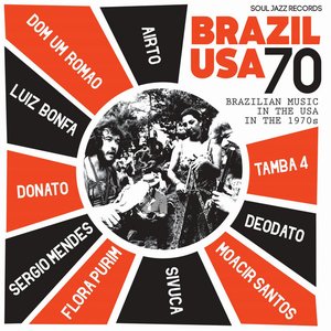 Soul Jazz Records Presents Brazil USA 70: Brazilian Music in the USA in the 1970s