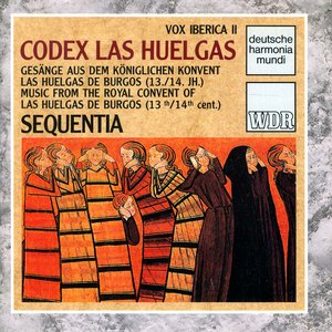 Vox Iberica II: Codex Las Huelgas (Music for the royal convent of Las Huelgas de Burgos, 13th-14th centuries)