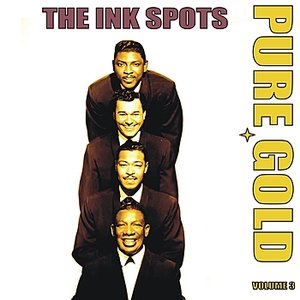 Pure Gold - The Ink Spots, Vol. 3