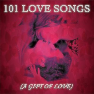 101 Love Songs (A Gift of Love)
