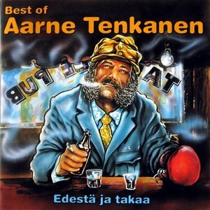 Best Of Aarne Tenkanen: Edestä Ja Takaa
