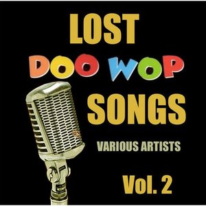 Lost Doo Wop Songs, Vol. 2