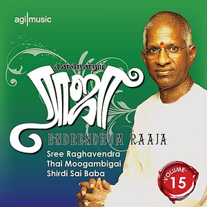 Endrendrum Raaja, Vol 15: Sree Raghavendra / Thai Moogambigai / Shirdi Baba