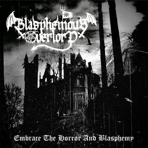 Embrace The Horror and Blasphemy