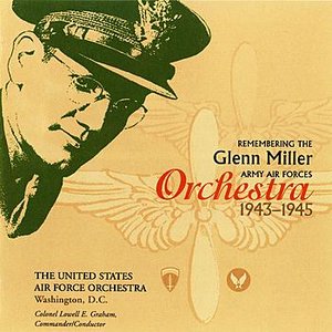 Remembering The Glenn Miller Army Air Forces Orchestra