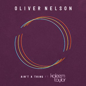 Ain't A Thing (feat. Kaleem Taylor) - Single