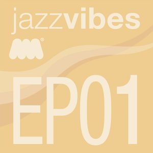 Jazz Vibes EP1