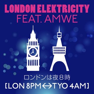 ロンドンは夜８時 [LON 8PM <-> TYO 4AM] featuring AMWE