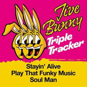 Jive Bunny Triple Tracker: Stayin' Alive / Play That Funky Music / Soul Man
