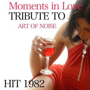 Moments in Love (Tribute to Art of Noise)