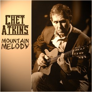 Chet Atkins - Mountain Melody