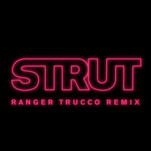 Strut (Ranger Trucco Remix)